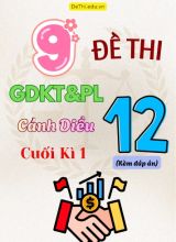Tổng hợp 9 Đề thi GDKT&PL Lớp 12 (Cánh Diều) cuối học kì 1 (Kèm đáp án)